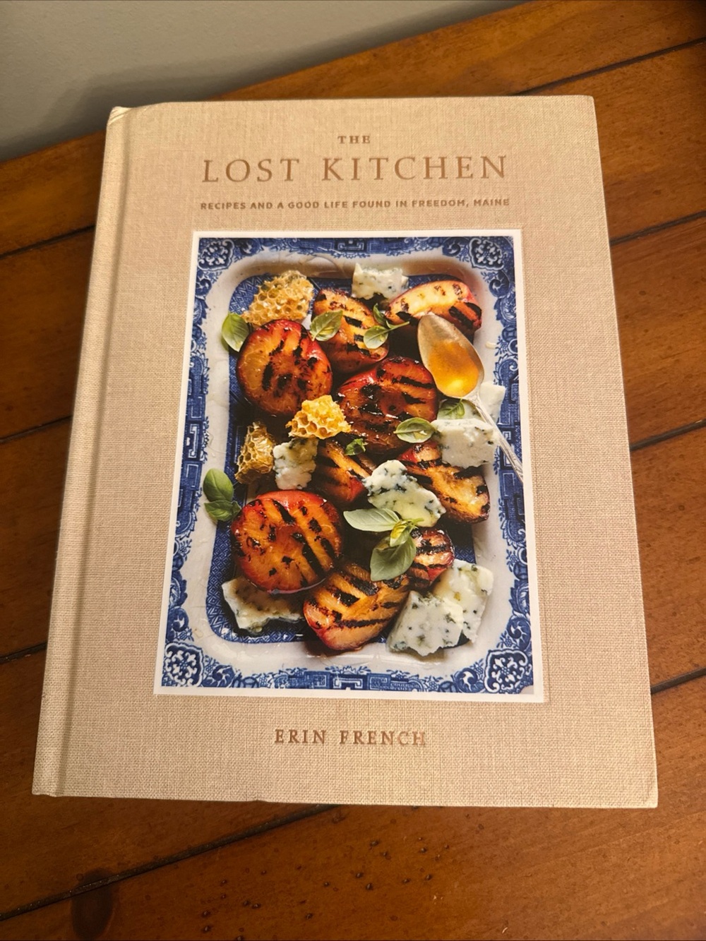 Lost Kitchen : Recipes and a Good Life Found in Freedom, Maine by Erin French
